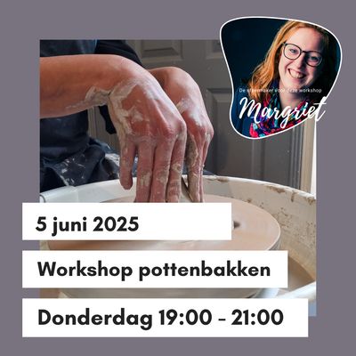 Workshop pottenbakken Donderdag 5 juni 19:00 - 21:00