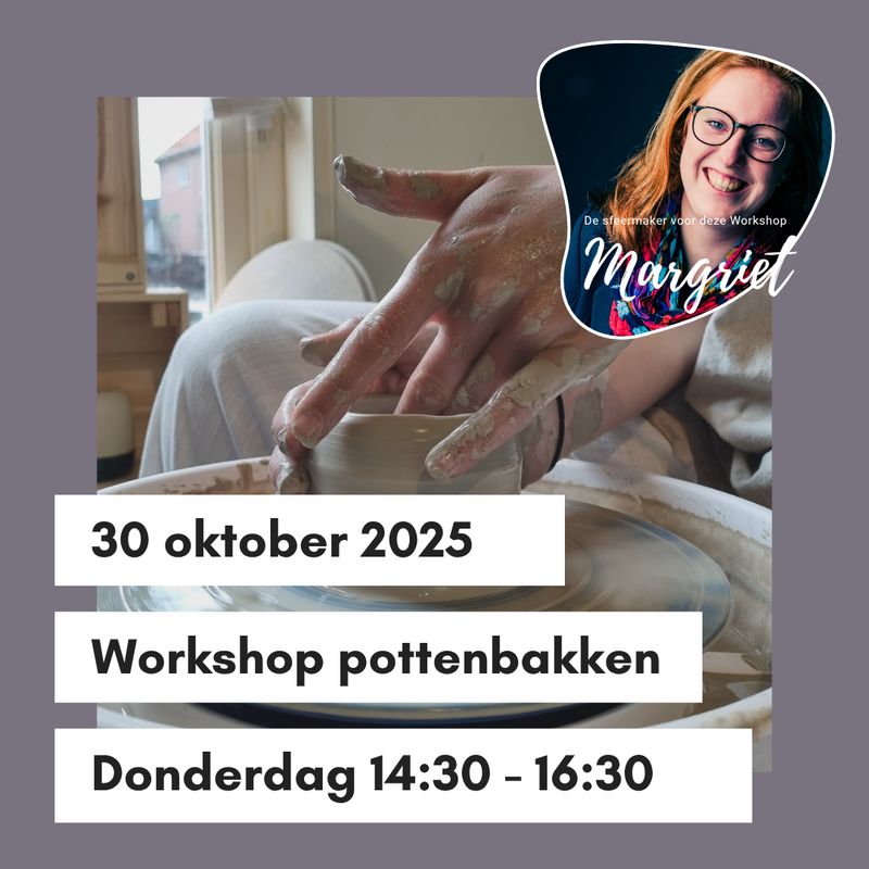 Workshop pottenbakken Donderdag 30 oktober 14:30 - 16:30 uur