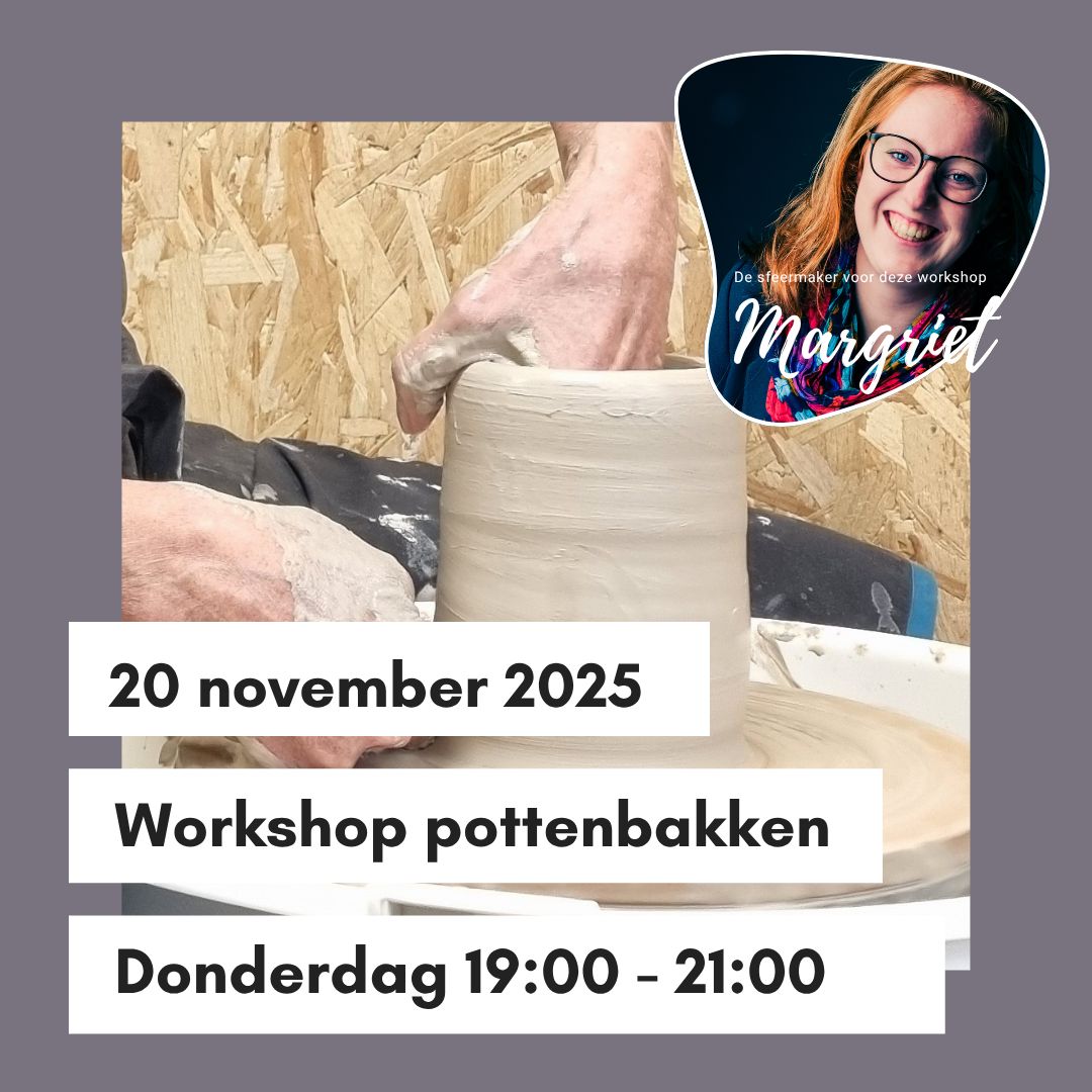 Workshop pottenbakken Donderdag 20 november 19:00 - 21:00 uur