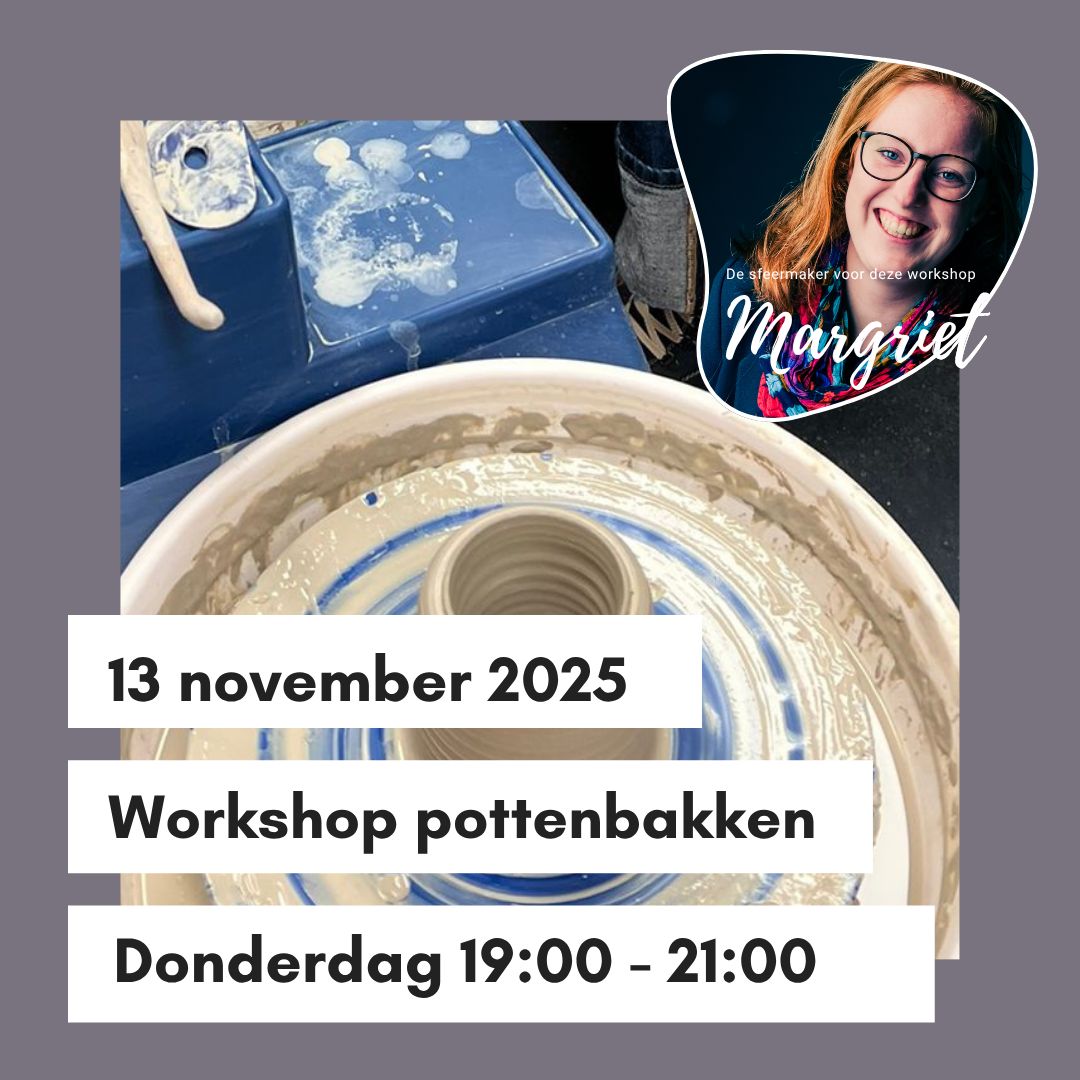Workshop pottenbakken Donderdag13 november 19:00 - 21:00 uur