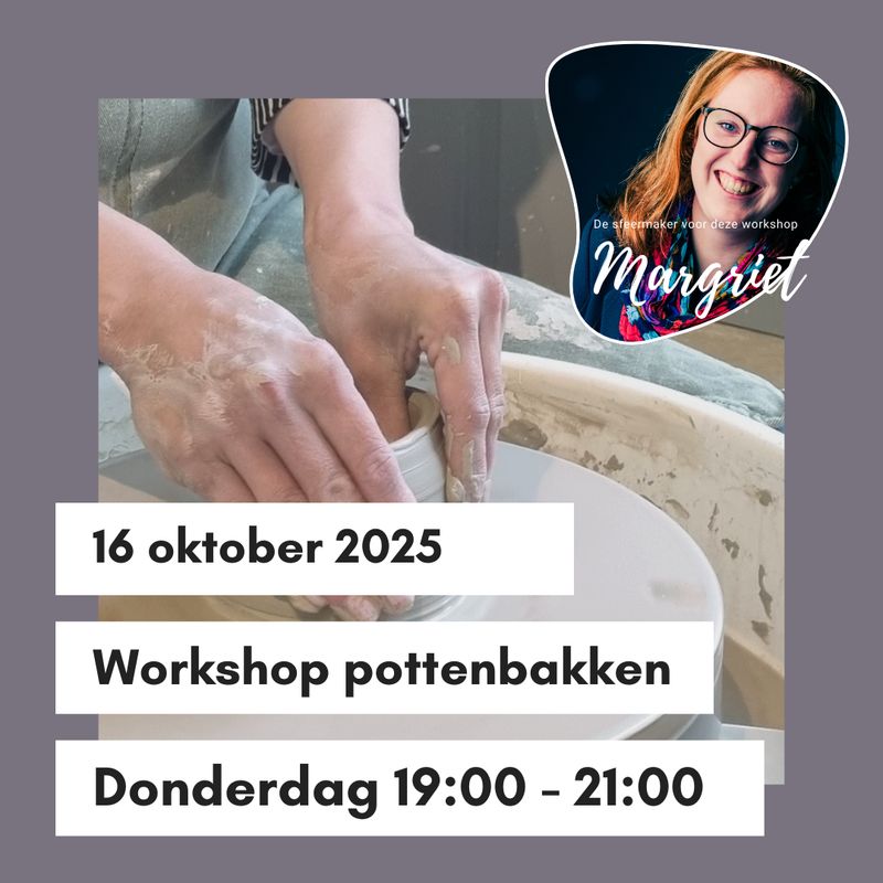 Workshop pottenbakken Donderdag 16 oktober 19:00 - 21:00 uur