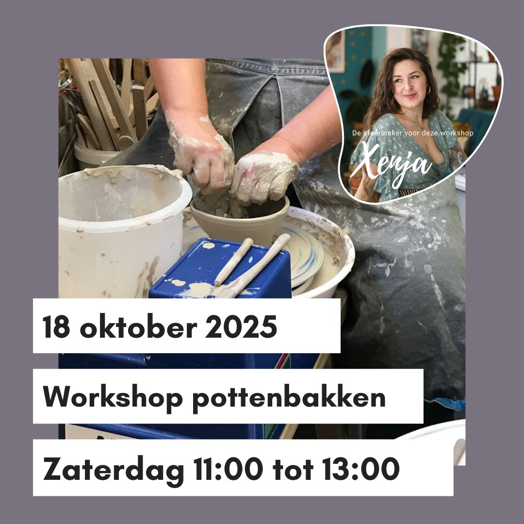 Workshop pottenbakken met Xenja zaterdag 18 oktober 11:00 - 13:00