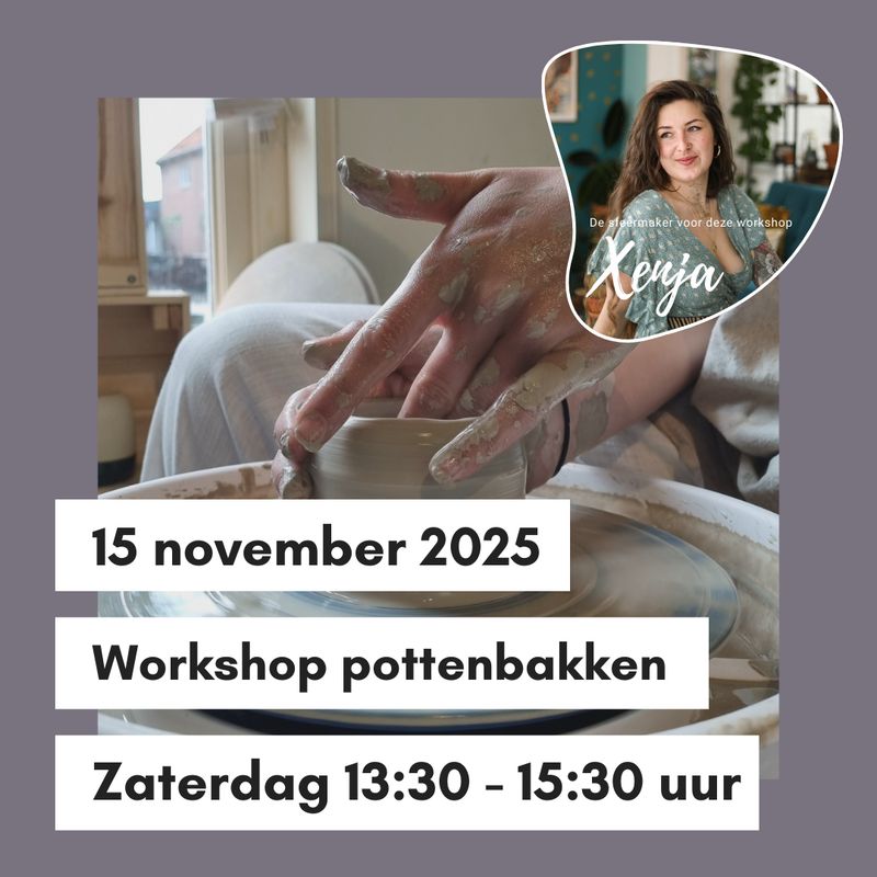 Workshop pottenbakken met Xenja zaterdag 15 november 13:30 - 15:30