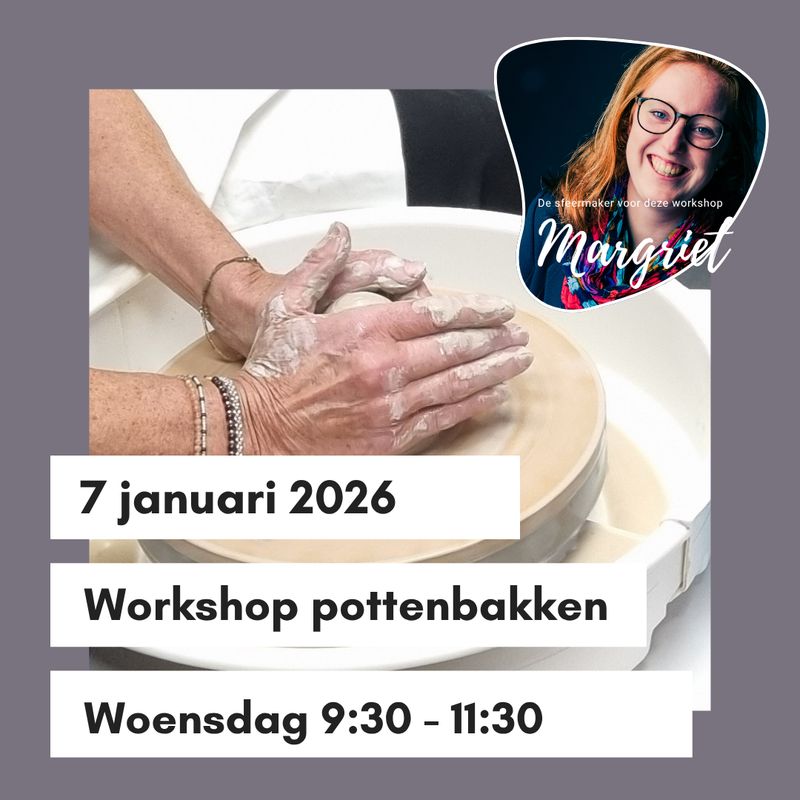 Workshop pottenbakken donderdag 7 januari 9:30 - 11:30 uur