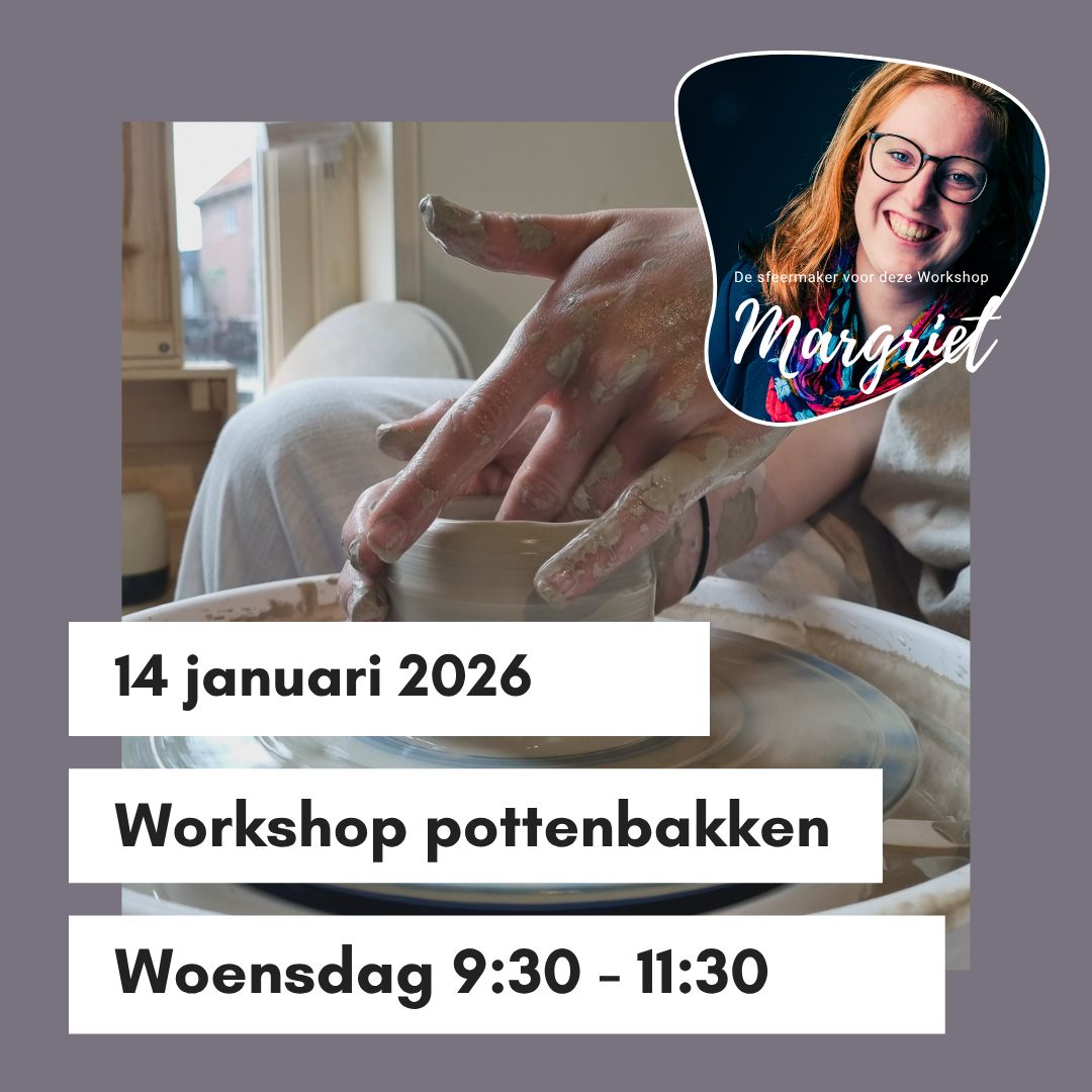 Workshop pottenbakken donderdag 14 januari 9:30 - 11:30 uur