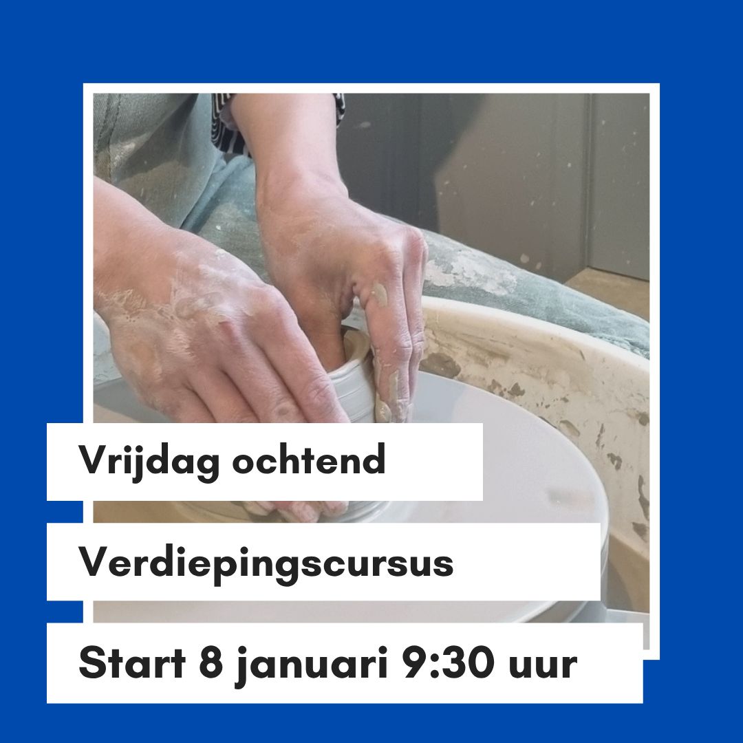 Verdiepings Cursus pottenbakken - start januari 2027 Verdiepings Cursus pottenbakken - start januari 2027