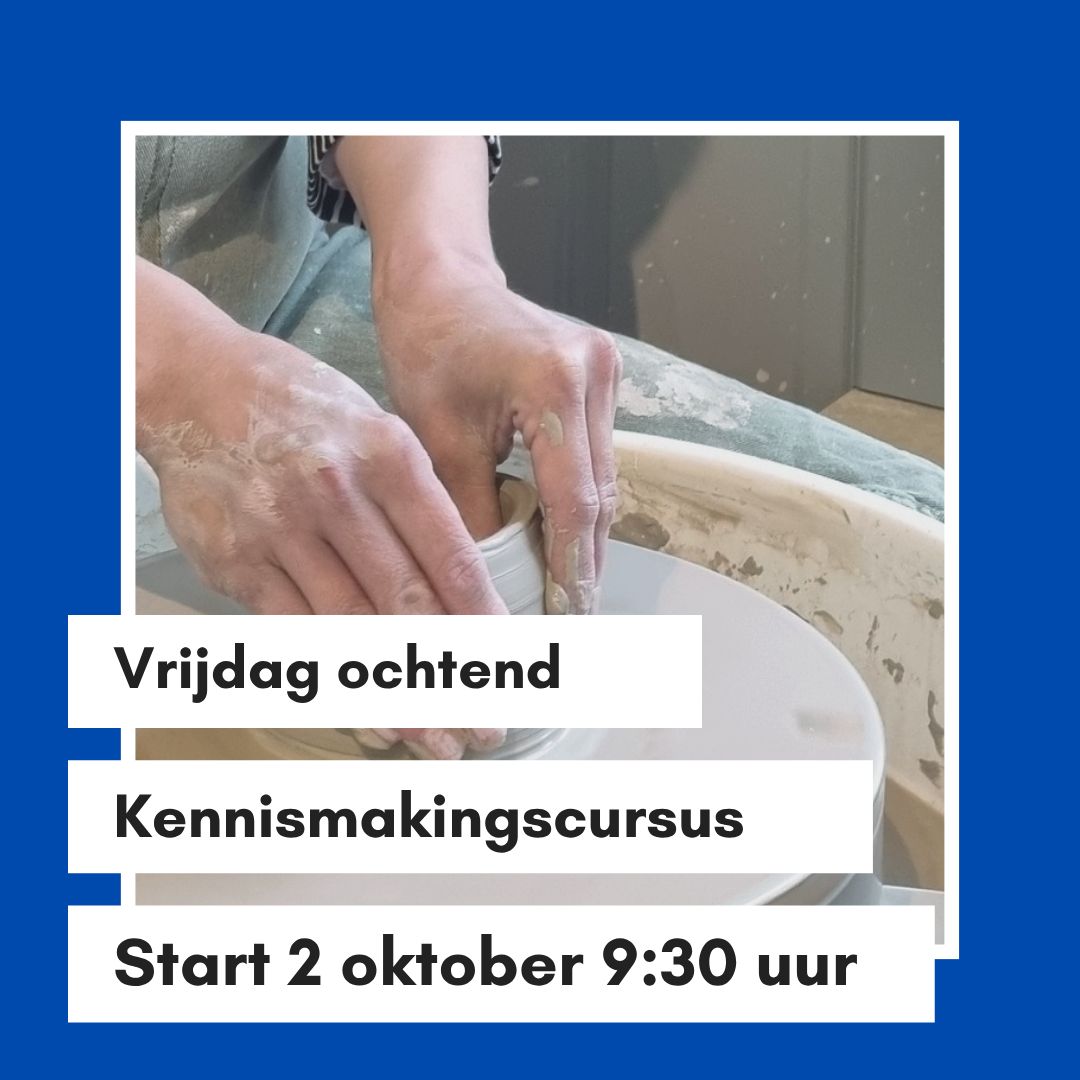 Cursus pottenbakken vrijdagochtend in oktober