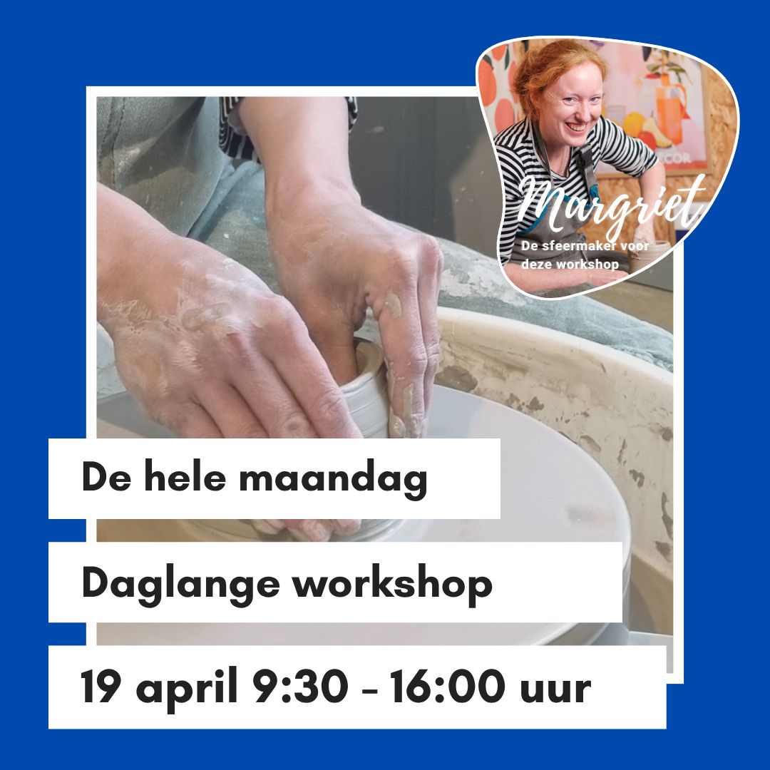 Daglange Workshop pottenbakken Maandag 19 april 10:00 - 16:00 uur