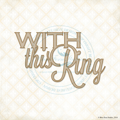 With This Ring Chipboard