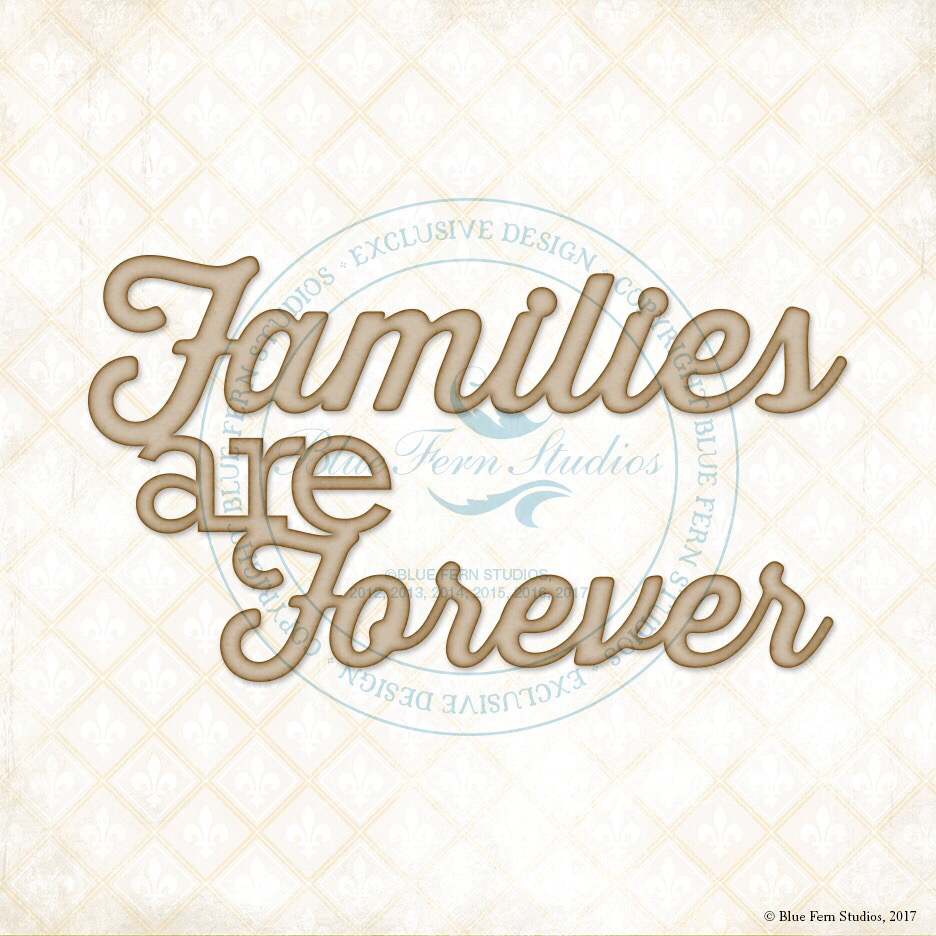 Families Are Forever Chipboard