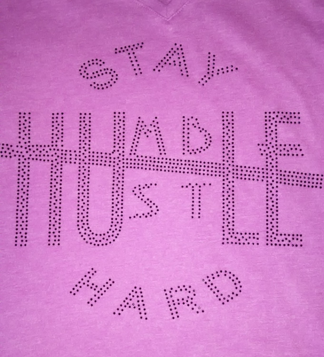 Stay Humble, Hustle Hard