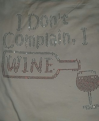 I Don&#39;t Complain, I Wine