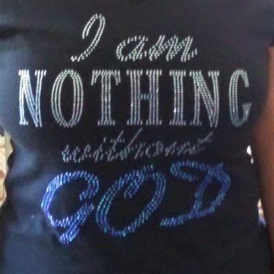 I am Nothing without GOD