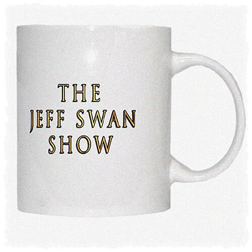 The Jeff Swan Show Coffee Mug