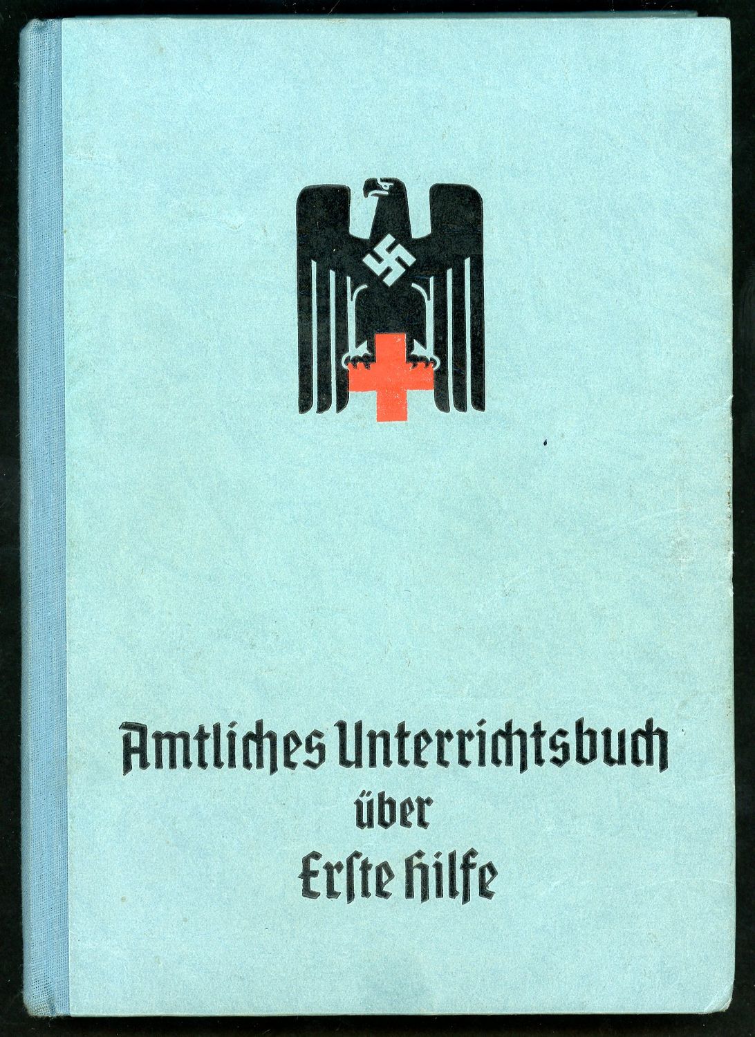 FACEBOOK AUCTION - German WW2 DRK Official Textbook on First Aid 1939 Illustrated, Forward by Interior Minister Wilhelm Frick and 2 Forwards By SS Brigadefuhrer Dr Grawitz *