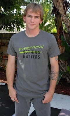 Everything Matters Dark Grey T shirt