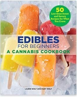 EDIBLES FOR BEGINNERS - A Cannabis Cookbook