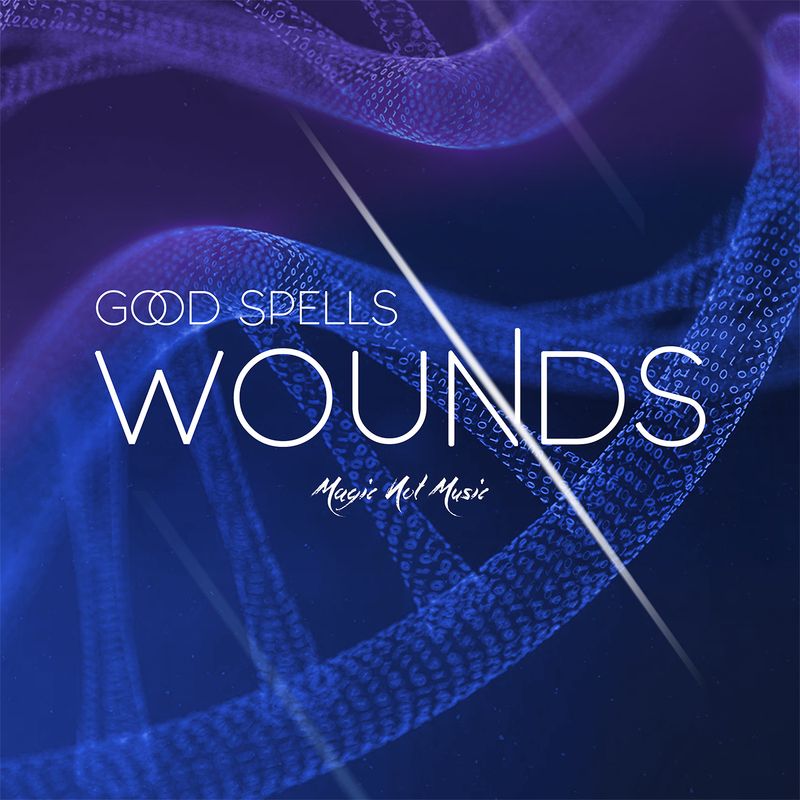 GOOD SPELLS - 'WOUNDS'