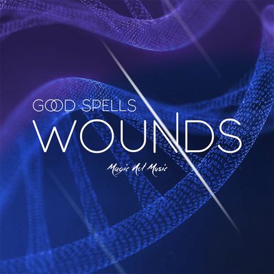 GOOD SPELLS - 'WOUNDS'