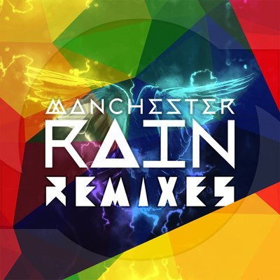 MANCHESTER RAIN - 'MANCHESTER RAIN' (THE REMIXES)