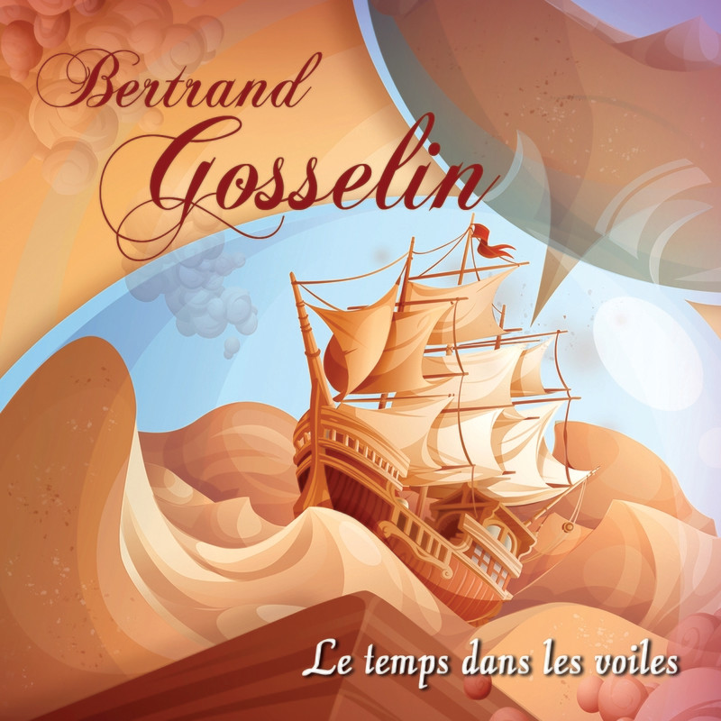Le temps dans les voiles / Bertrand Gosselin