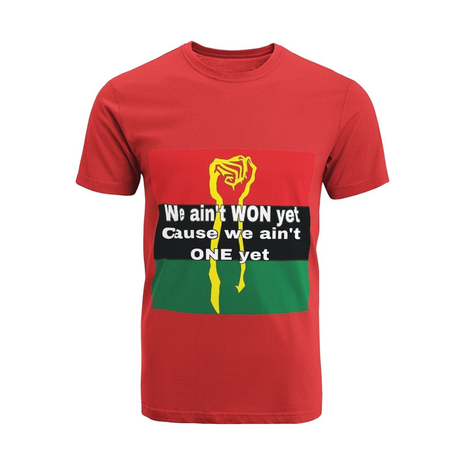 &quot;We ain&#39;t WON yet cause we ain&#39;t ONE yet&quot; Short Sleeve T-Shirt