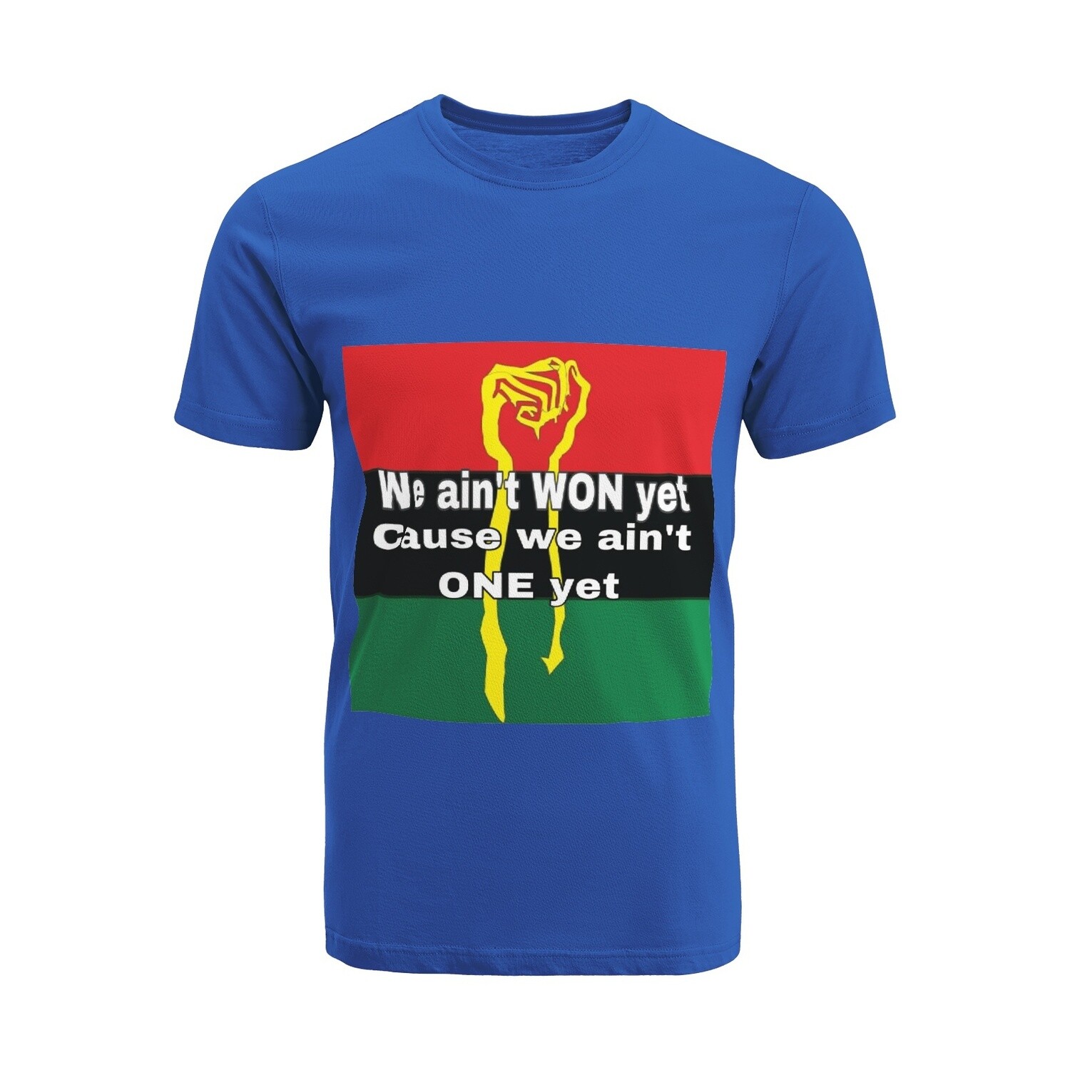 &quot;We ain&#39;t WON yet cause we ain&#39;t ONE yet&quot; Short Sleeve T-Shirt