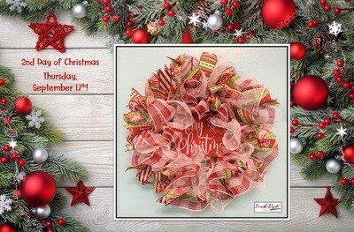 2nd Day of Christmas - Christmas Wreath
PICKUP/DELIVERY: Wednesday, September 16th - 12-2pm
Virtual Live-Ztream Event: Thursday, September 17th at 7:00 pm 2nd Day of Christmas - Christmas Wreath
PICKUP/DELIVERY: Wednesday, September 16th - 12-2pm
Virtual Live-Ztream Event: Thursday, September 17th at 7:00 pm