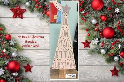 7th Day of Christmas - Joy Tree
PICKUP/DELIVERY: Wednesday, October 21st - 12-2pm
Virtual Live-Ztream Event: Thursday, October 22nd at 7:00 pm 7th Day of Christmas - Joy Tree
PICKUP/DELIVERY: Wednesday, October 21st - 12-2pm
Virtual Live-Ztream Event: Thursday, October 22nd at 7:00 pm