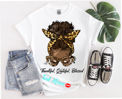 Thankful, Grateful. Blessed