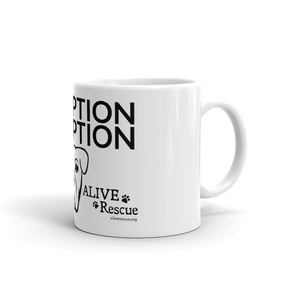 "Adoption is the Only Option" Mug