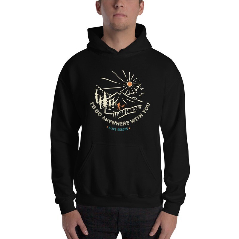 &quot;I&#39;d Go Anywhere With You&quot; Unisex Hoodie