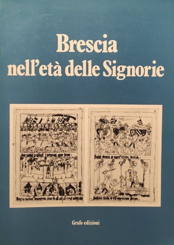 BRESCIA NELL’ETÀ DELLE SIGNORIE
