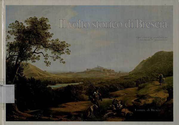 IL VOLTO STORICO DI BRESCIA