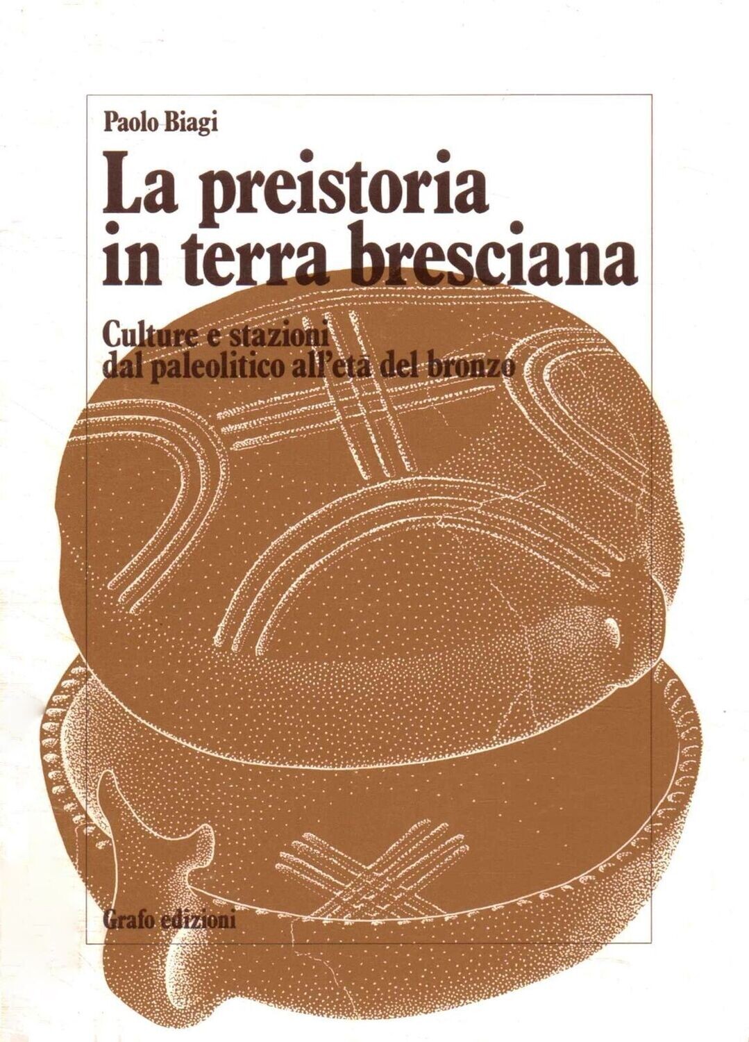 PREISTORIA IN TERRA BRESCIANA