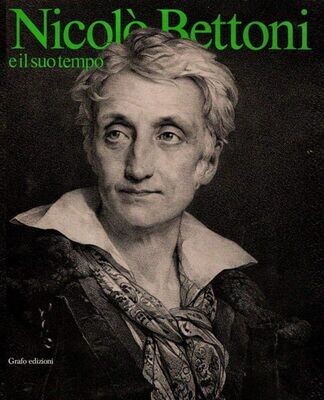 NICOLÒ BETTONI E IL SUO TEMPO