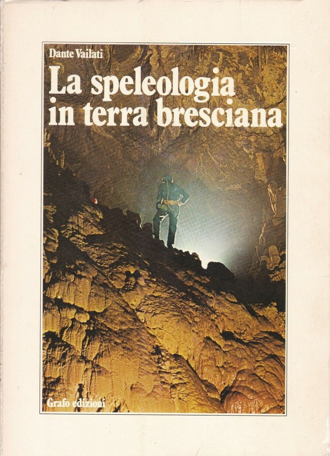 LA SPELEOLOGIA IN TERRA BRESCIANA