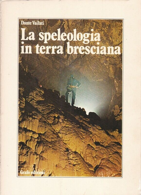 LA SPELEOLOGIA IN TERRA BRESCIANA