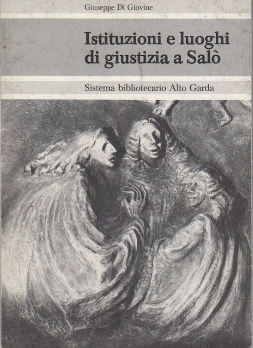 ISTITUZIONI E LUOGHI DI GIUSTIZIA A SALÒ