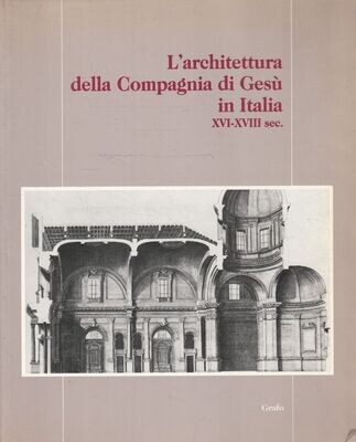 L’ARCHITETTURA DELLA COMPAGNIA DI GESÙ IN ITALIA