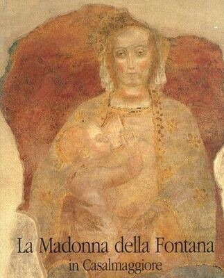 LA MADONNA DELLA FONTANA IN CASALMAGGIORE