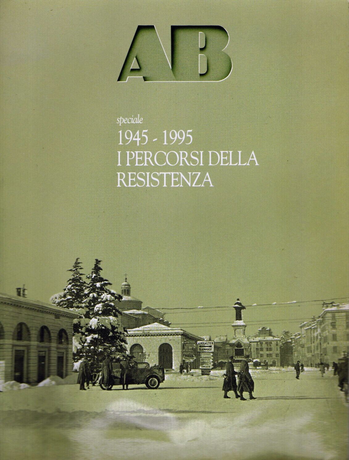 I PERCORSI DELLA RESISTENZA
