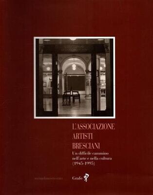 L’ASSOCIAZIONE ARTISTI BRESCIANI