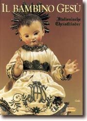 IL BAMBIN GESÙ. ITALIENISCHE CHRISTKINDER