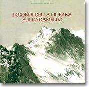 I GIORNI DELLA GUERRA SULL’ADAMELLO / KRIEGSTAGE AM ADAMELLO