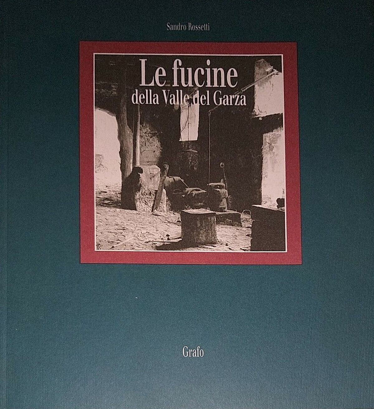 LE FUCINE DELLA VALLE DEL GARZA