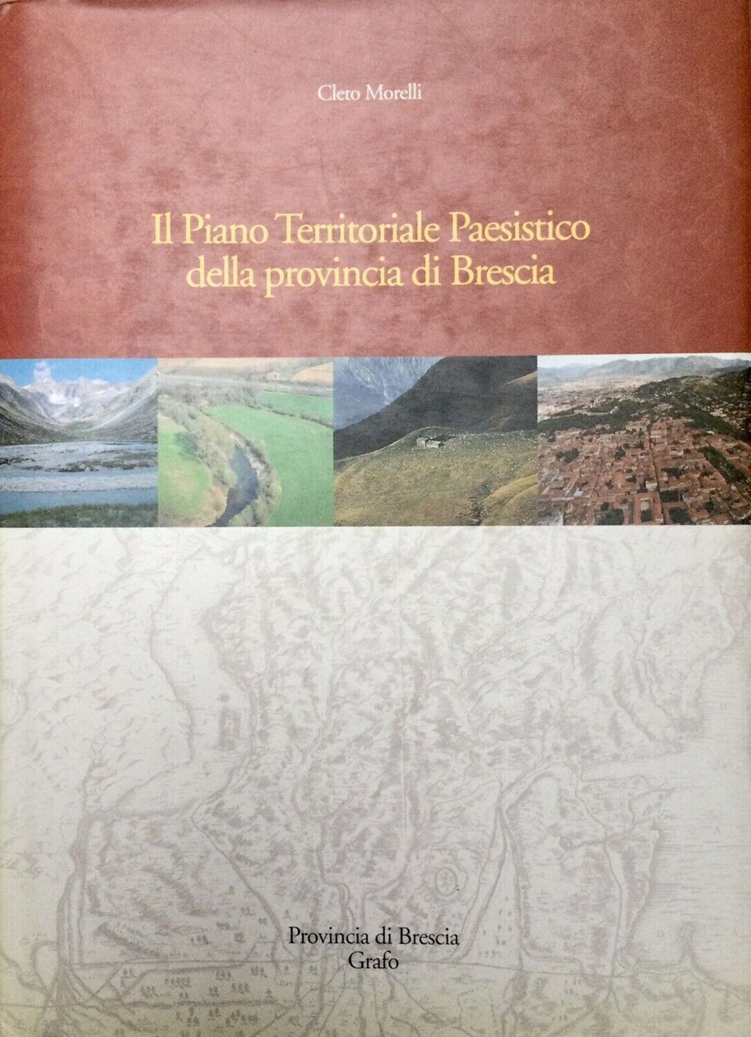 IL PIANO TERRITORIALE PAESISTICO DELLA PROVINCIA DI BRESCIA