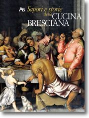 SAPORI E STORIE DELLA CUCINA BRESCIANA