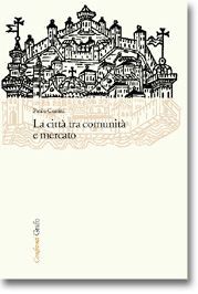 LA CITTÀ TRA COMUNITÀ E MERCATO