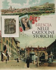 BRESCIA NELLE CARTOLINE STORICHE